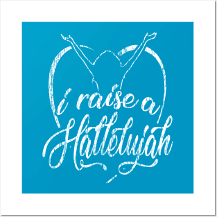 I Raise a Hallelujah - Praise and Worship Design Posters and Art